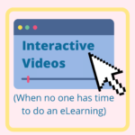 Interactive Videos – When No One Has Time for an eLearning